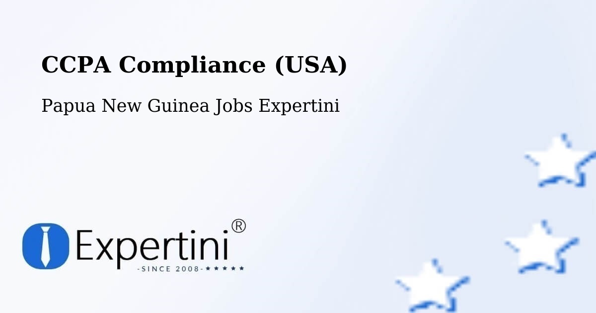 CCPA Privacy Rights & Compliance Notice – Manus - Papua New Guinea Jobs Expertini