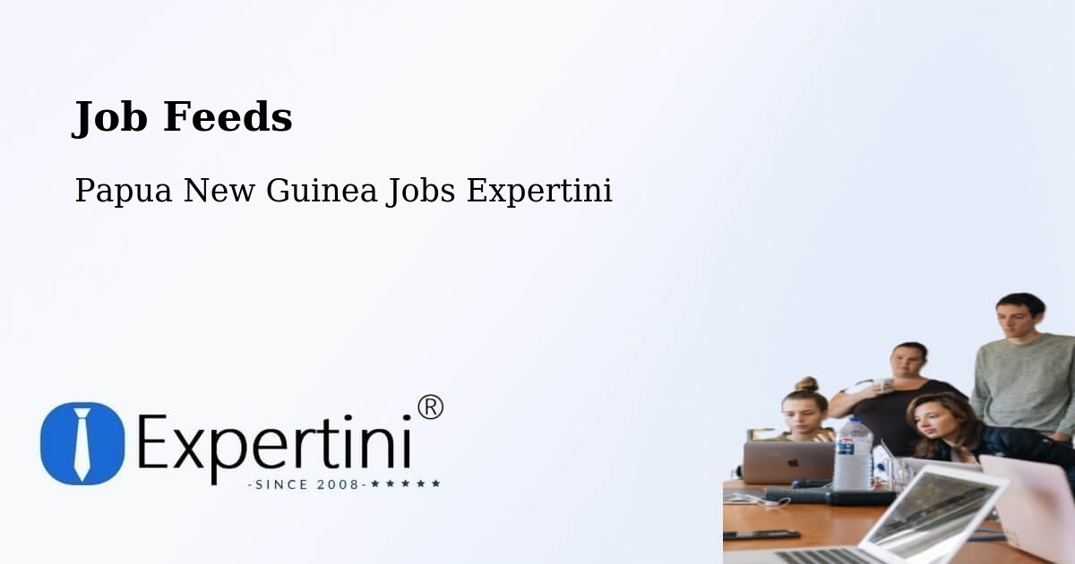 Job Listings Feed – Manus - Papua New Guinea Jobs Expertini