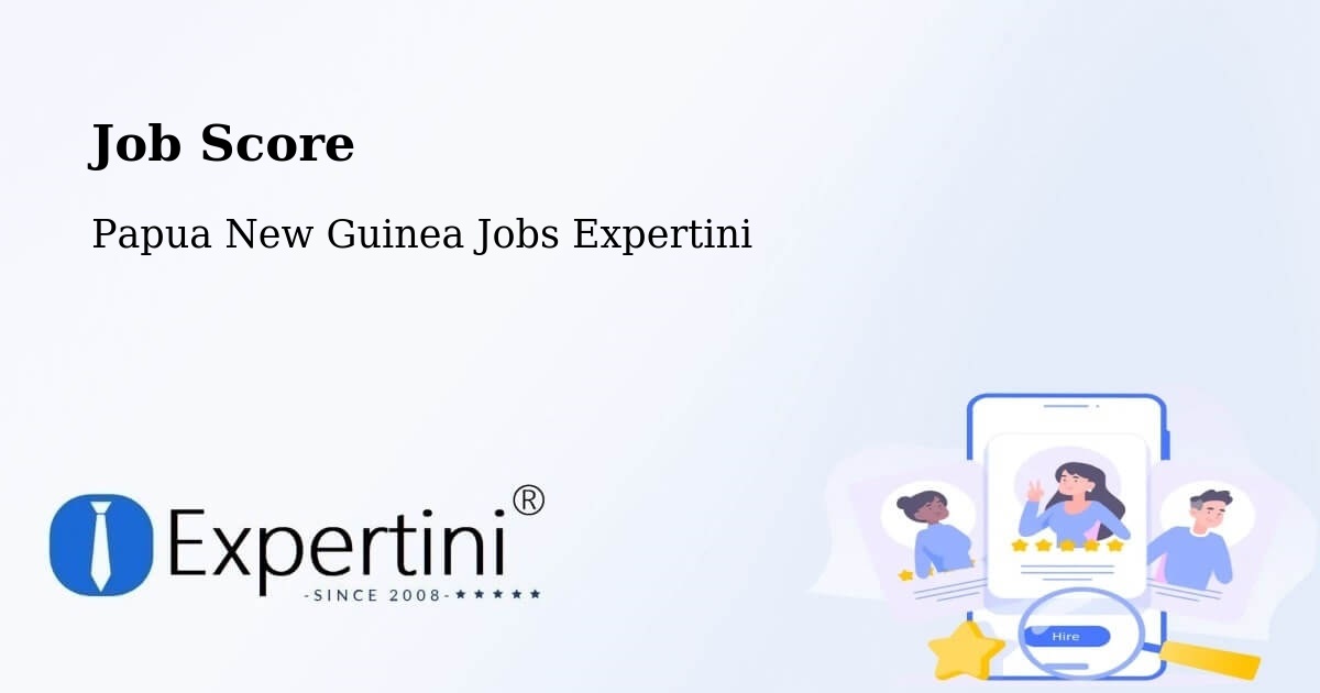 Job Score & Job Description Score Tool – Manus - Papua New Guinea Jobs Expertini